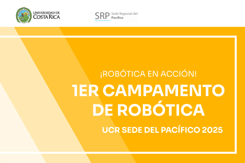 1.° CAMPAMENTO DE ROBÓTICA 2025 – UCR SEDE DEL PACÍFICO